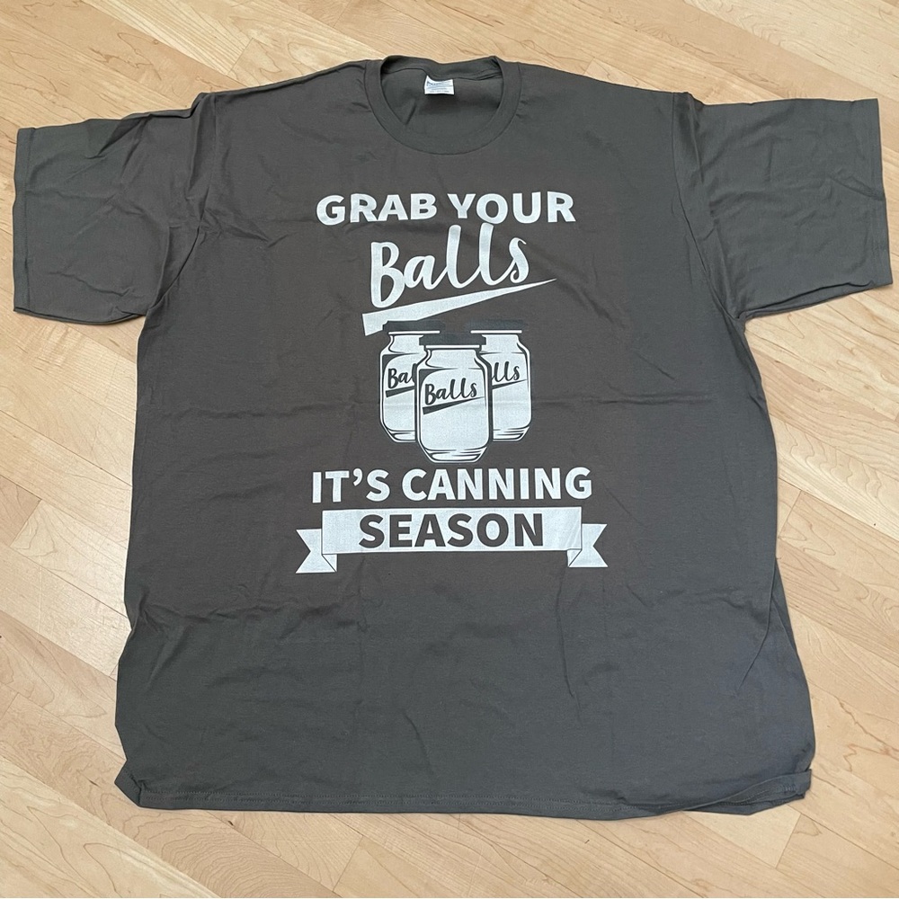 Grab Your Balls… It’s Canning Season Shirt 3XL